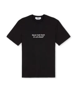 T-shirt Quote "Never Look Back It's All Ahead"